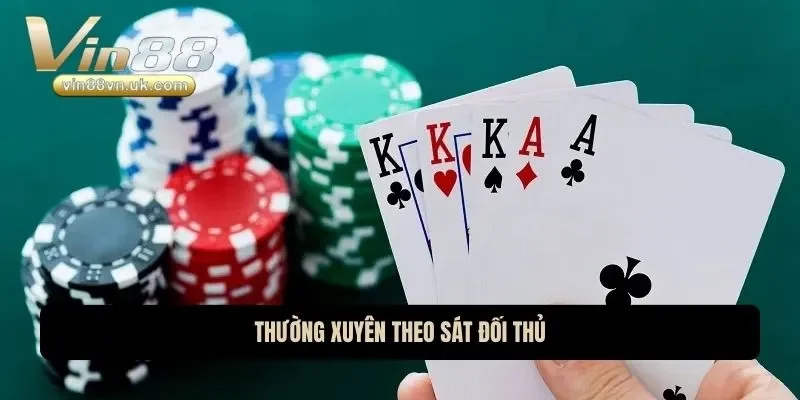 Thường xuyên theo sát đối thủ Thường xuyên theo sát đối thủ