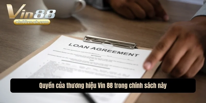 Quyền của thương hiệu Vin 88 trong chính sách này Quyền của thương hiệu Vin 88 trong chính sách này