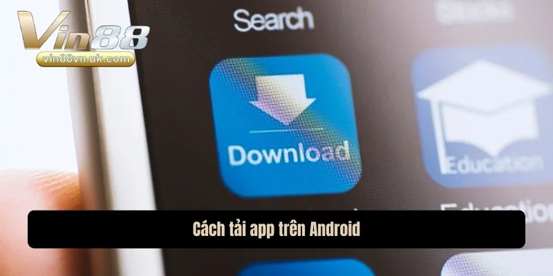 Cách tải app trên Android Cách tải app trên Android
