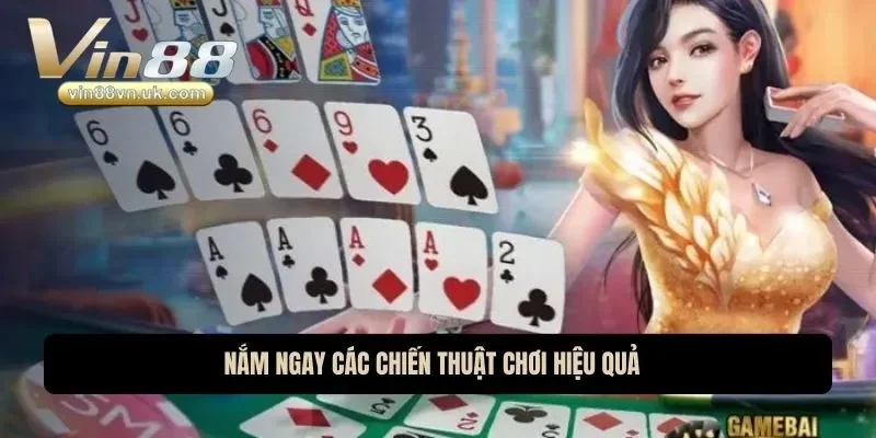 Nắm ngay các chiến thuật chơi hiệu quả Nắm ngay các chiến thuật chơi hiệu quả